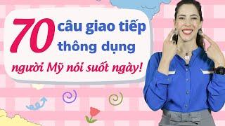 70 câu tiếng Anh giao tiếp cơ bản của người Mỹ - Khóa học tiếng Anh giao tiếp cho người đi làm