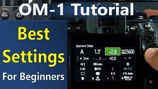 OM Systems OM-1 Best Settings for Beginners - Step by Step Tutorial ep.371