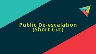 Public De-escalation Short Cut