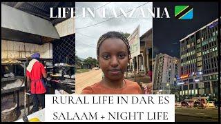 RURAL LIFE IN TANZANIA  REAL STREETS OF DAR ES SALAAM + NIGHT LIFE