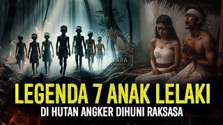 7 Anak Lelaki di Hutan Aceh  Sejarah & Legenda Nusantara Indonesia