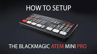 Blackmagic ATEM Mini PRO Hands-on  How to setup?