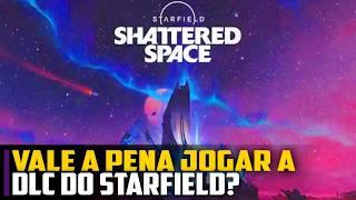 VALE a PENA jogar a DLC do Starfield?