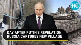 Russias Big Gain Day After Putins Public Revelation Another Ukraine Village Taken Zelensky Says…