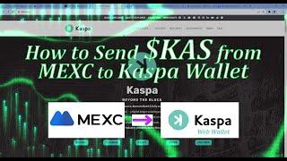 How to Buy KAS on MEXC and Send it to your Kaspa Web Wallet  KAS DCA Self-Custody Tutorial