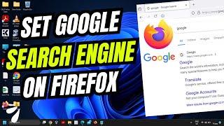 How to Set Google as Default Search Engine on Firefox  Easy Tutorial 2024