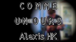 Alexis HK - Comme un ours reprise guitare