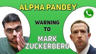 Warning to Mark Zuckerberg  Alpha Pandey