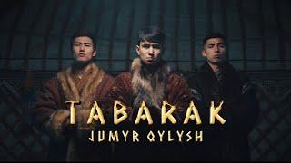 JUMYR QYLYSH - TABARAK  Official Music Video