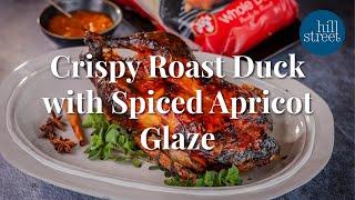 Crispy Roast Duck with Spiced Apricot Glaze  Hill Street Grocer