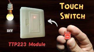 How to make simple Touch Switch using TTP223 Module.... Cool idea..