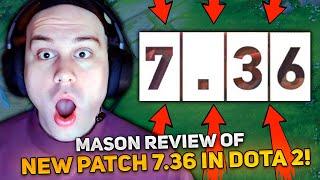 MASON REVIEW of NEW PATCH 7.36 in DOTA 2 IS THIS THE BEST PATCH?