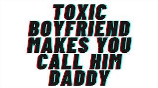 VERY SPICY AUDIO Toxic Boyfriend Makes You Call Him Daddy And Goes Werewolf On You Jealous M4F