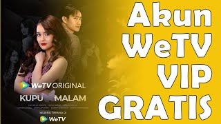 WeTV VIP GRATIS untuk nonton kupu malam  imperfect dll 