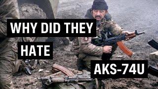 Why did Russian Soldiers in Chechnya Hate AKS-74U