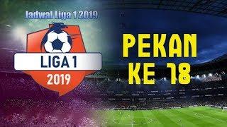 Jadwal Lengkap Liga 1 2019  pekan ke 18