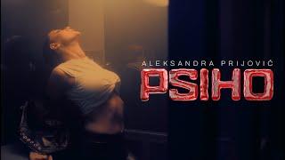 ALEKSANDRA PRIJOVIC - PSIHO OFFICIAL VIDEO