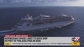Norwegian Cruise Lines to dock ship in Philadelphia in 2026