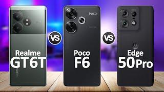 Poco F6 VS Realme GT 6T VS Motorola Edge 50 Pro