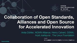 Collaboration of Open Standards Alliances and Open Source for Accelerated Innovation