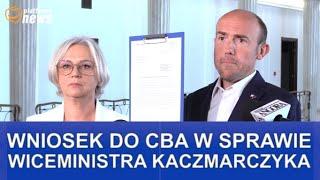 Wniosek do CBA w sprawie wiceministra Kaczmarczyka - konferencja prasowa KO 25.08.2022