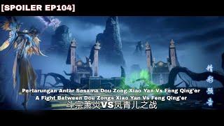 Epic Xiao Yan Vs Feng Qinger  Battle Through The Heavens Season 5 Episode 104 Indo English Sub