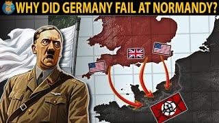 Why did Germany Actually Fail at Normandy?