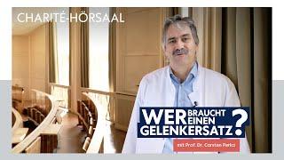 Gelenkersatz einfach erklärt - Mit Prof. Carsten Perka im Charité-Hörsaal