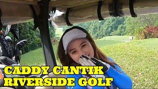Caddy Cantik Riverside Golf Bogor_Golf Asyik