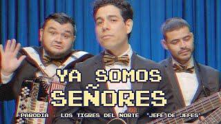 Los Tigres del Norte Jefe de Jefes  PARODIA  Ya Somos Señores