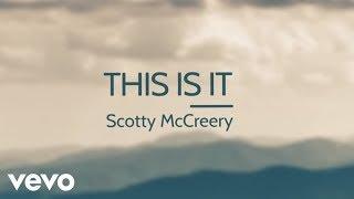 Scotty McCreery - This Is It Lyric