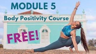 Free Body Positivity course Module 5