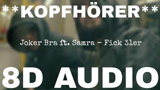 Joker Bra ft. Samra - Fick 31er 8D AUDIO **KOPFHÖRER**