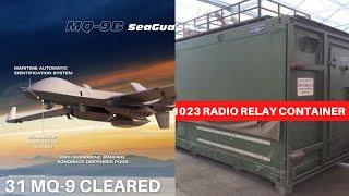 31 MQ-9 UAS cleared by DAC  1023 Radio relay container procured.