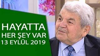 Hayatta Her Şey Var 13 Eylül 2019