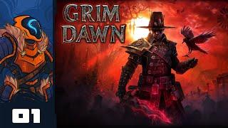 Lets Play Grim Dawn - PC Gameplay Part 1 - I Am The Hellslinger