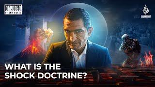 What is the ‘Shock Doctrine’?  Decoded