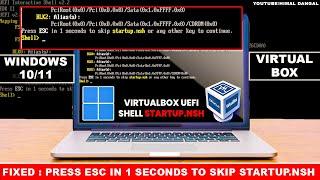 VirtualBox  Press ESC in 1 Seconds to Skip Startup.nsh  Windows 1110 