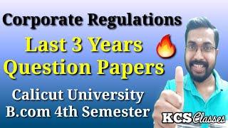 Corporate RegulationsLast 3 Years Question PapersCalicut University Bcom 4th Semester