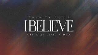 Charity Gayle - I Believe Live Official Lyric Video