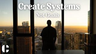 How To Be More Productive  CREATE YOUR DREAM LIFE BY CREATING SYSTEMS  not goals