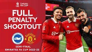FULL PENALTY SHOOTOUT  Brighton v Manchester United  Semi-Final  Emirates FA Cup 2022-23