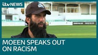 I couldnt believe what I heard - Moeen Ali opens up on racism  ITV News