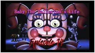 SFM FNAF Baby The Ballerinas Life Episode 14