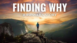 Finding Why  A Runners Story