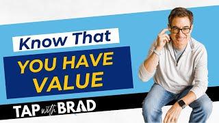 Know That You Have Value - Tapping with Brad Yates