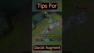 Tips for Glacial Augment