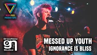 Messed Up Youth - Ignorance Is Bliss