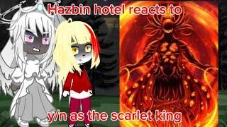 hazbin hotel reacts to yn as the scarlet king