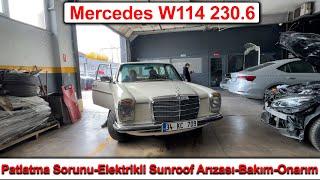 Mercedes W114 230.6 - Patlatma Sorunu  Elektrikli Sunroof Arızası  Bakım-Onarım